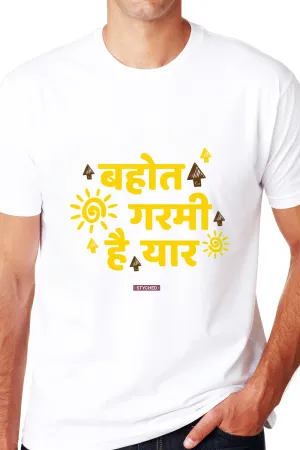 Bohot Garmi Hai! A Cool TShirt for the Hot Summers